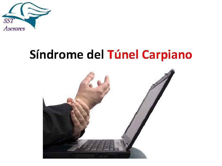 IPER Específico por sección Síndrome del Túnel Carpiano La Prevención es Tarea de Todos!