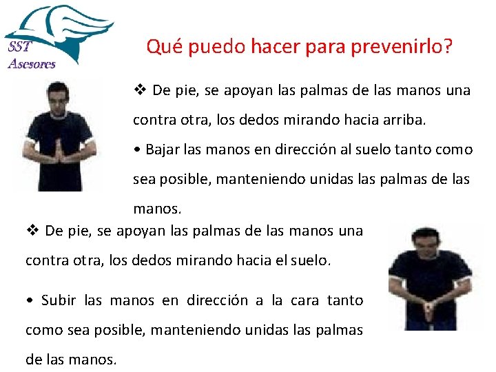 Qué puedo hacer para prevenirlo? v De pie, se apoyan las palmas de las