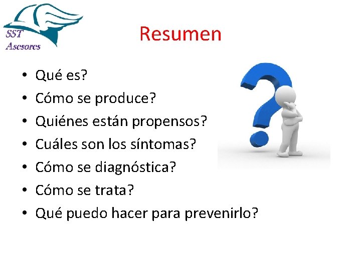 Resumen • • Qué es? Cómo se produce? Quiénes están propensos? Cuáles son los