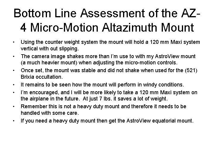 Bottom Line Assessment of the AZ 4 Micro-Motion Altazimuth Mount • • Using the