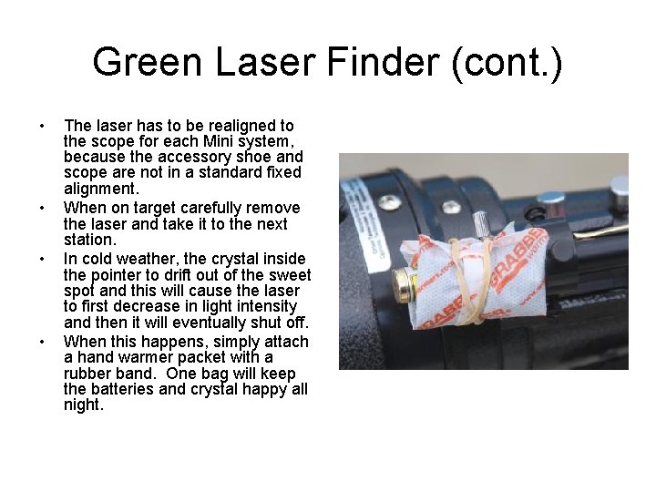 Green Laser Finder (cont. ) • • The laser has to be realigned to