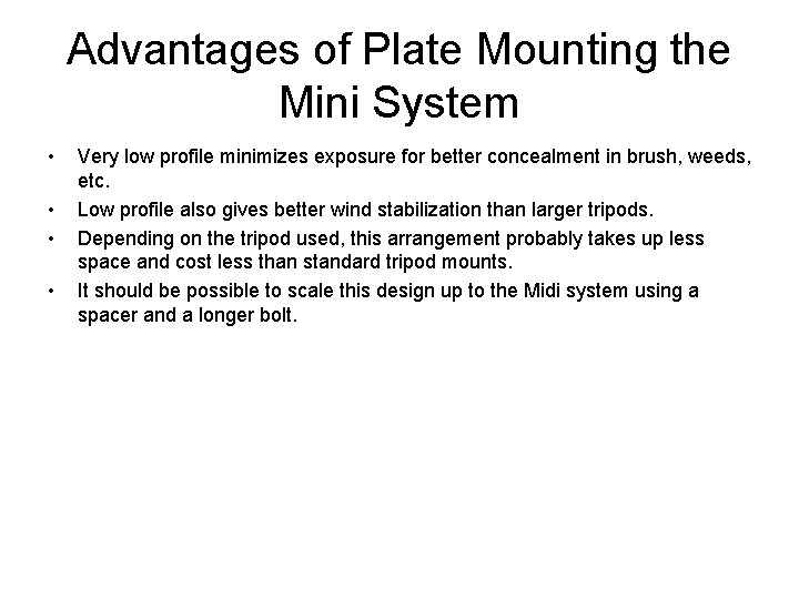 Advantages of Plate Mounting the Mini System • • Very low profile minimizes exposure