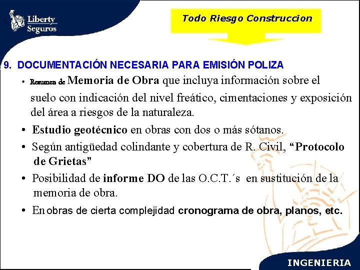 Todo Riesgo Construccion 1. 9. DOCUMENTACIÓN NECESARIA PARA EMISIÓN POLIZA • Resumen de Memoria