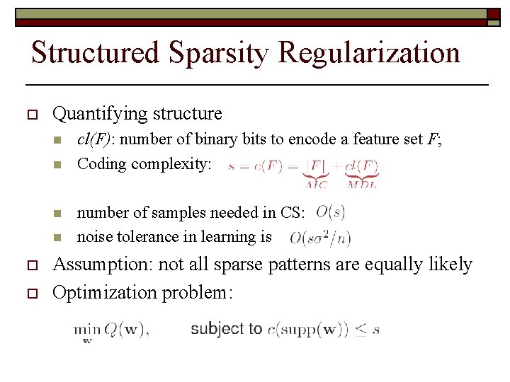 Structured Sparsity Regularization o Quantifying structure n n o o cl(F): number of binary