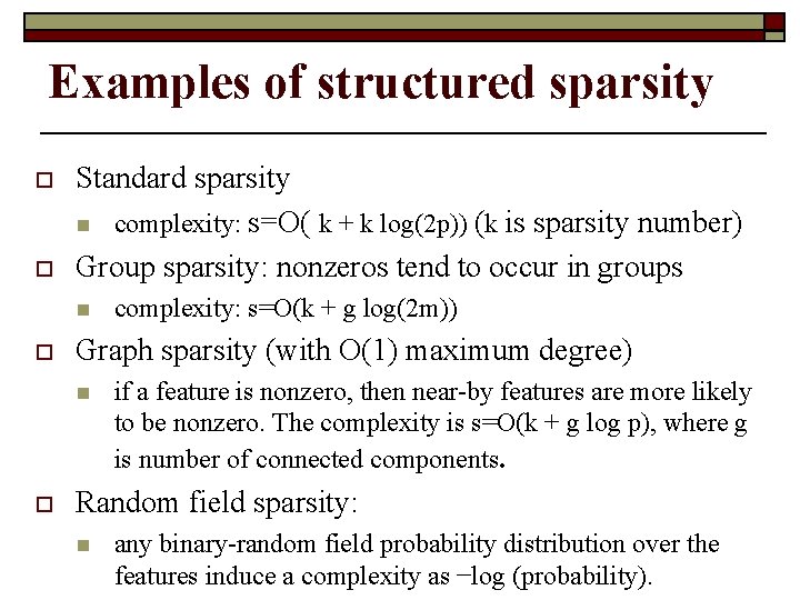 Examples of structured sparsity o o Standard sparsity n complexity: s=O( k + k