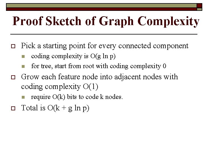 Proof Sketch of Graph Complexity o Pick a starting point for every connected component