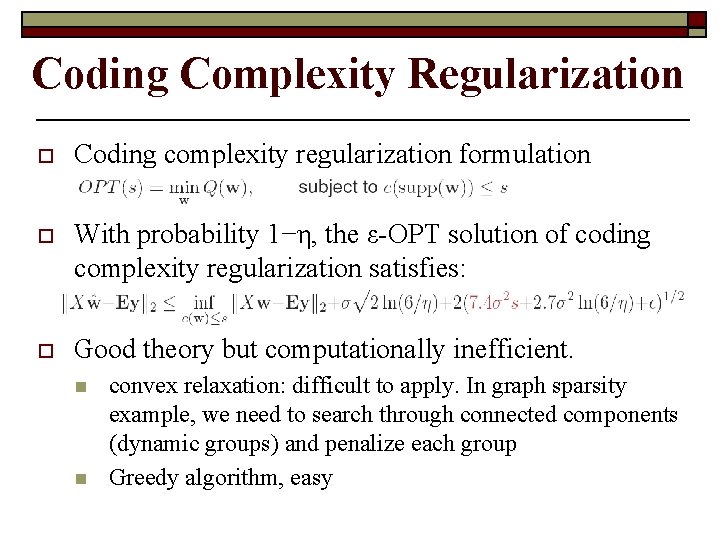 Coding Complexity Regularization o Coding complexity regularization formulation o With probability 1−η, the ε-OPT