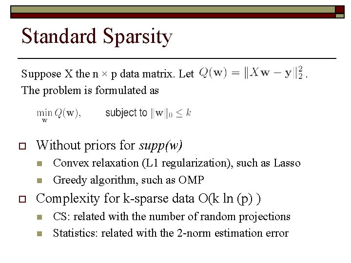 Standard Sparsity Suppose X the n × p data matrix. Let The problem is