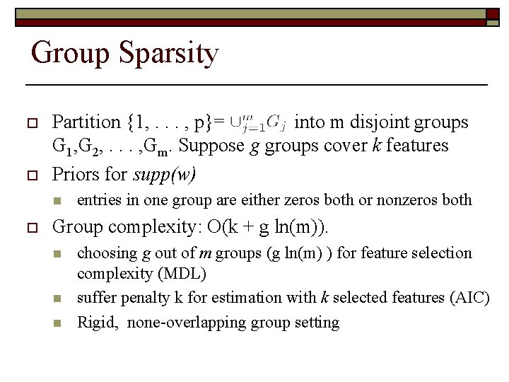 Group Sparsity o o Partition {1, . . . , p}= into m disjoint