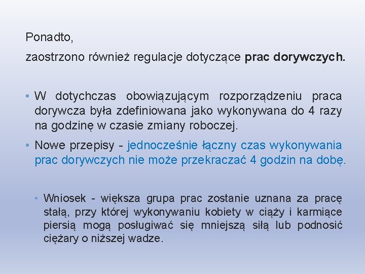 Ponadto, zaostrzono również regulacje dotyczące prac dorywczych. • W dotychczas obowiązującym rozporządzeniu praca dorywcza