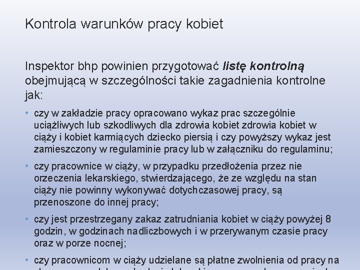 Kontrola warunków pracy kobiet Inspektor bhp powinien przygotować listę kontrolną obejmującą w szczególności takie