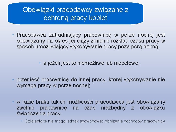 Obowiązki pracodawcy związane z ochroną pracy kobiet • Pracodawca zatrudniający pracownicę w porze nocnej