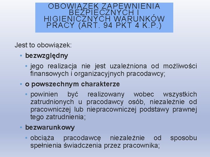 OBOWIĄZEK ZAPEWNIENIA BEZPIECZNYCH I HIGIENICZNYCH WARUNKÓW PRACY (ART. 94 PKT 4 K. P. )