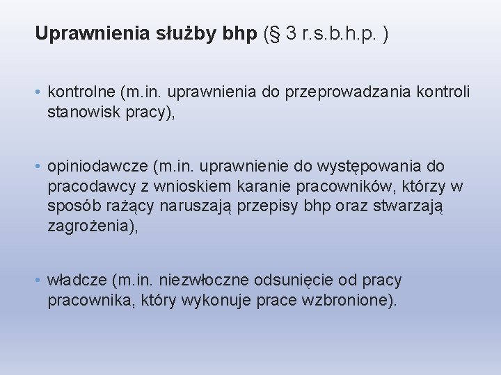 Uprawnienia służby bhp (§ 3 r. s. b. h. p. ) • kontrolne (m.