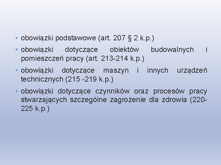  • obowiązki podstawowe (art. 207 § 2 k. p. ) • obowiązki dotyczące