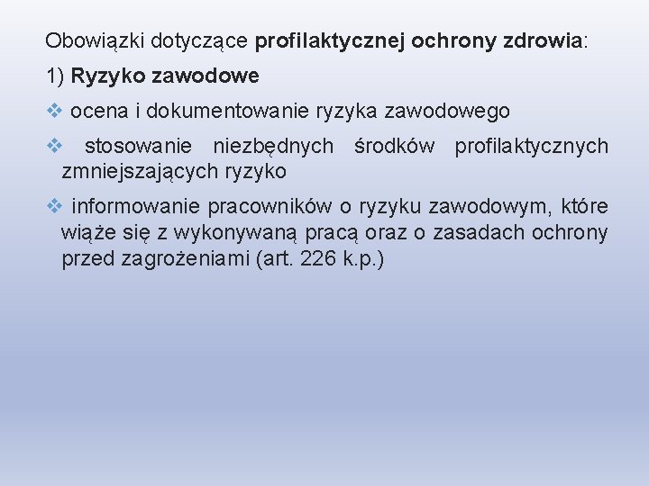 Obowiązki dotyczące profilaktycznej ochrony zdrowia: 1) Ryzyko zawodowe v ocena i dokumentowanie ryzyka zawodowego