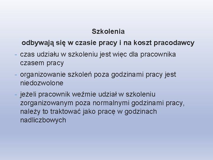 Szkolenia odbywają się w czasie pracy i na koszt pracodawcy - czas udziału w