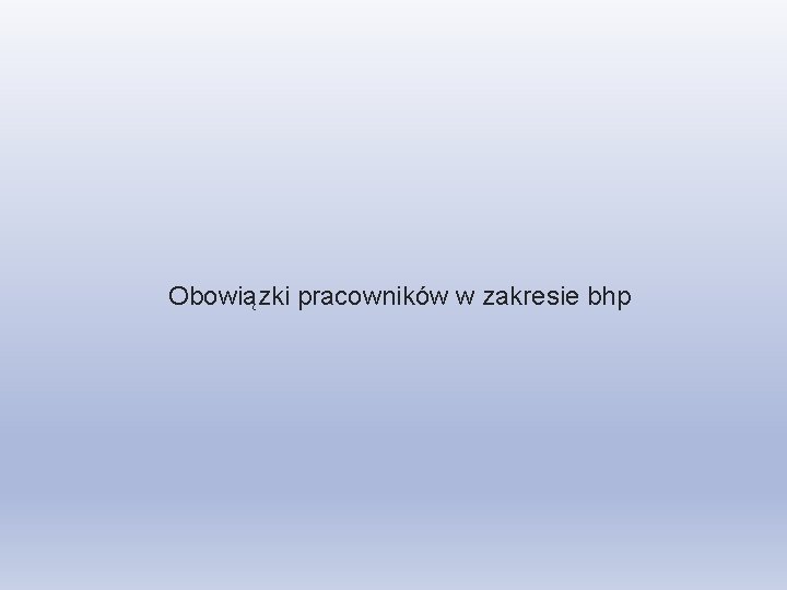 Obowiązki pracowników w zakresie bhp 