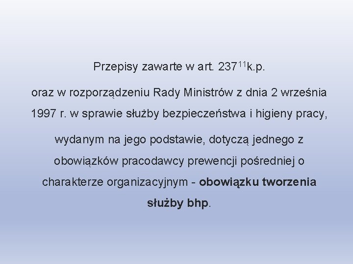 Przepisy zawarte w art. 23711 k. p. oraz w rozporządzeniu Rady Ministrów z dnia