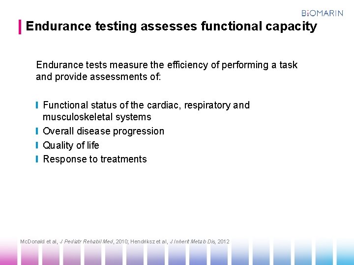 Endurance testing assesses functional capacity Endurance tests measure the efficiency of performing a task