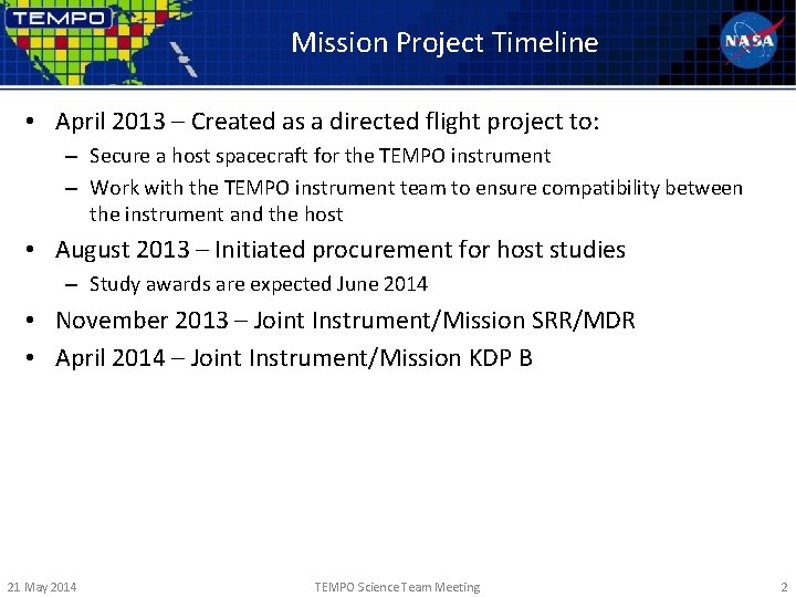 Mission Project Timeline • April 2013 – Created as a directed flight project to: