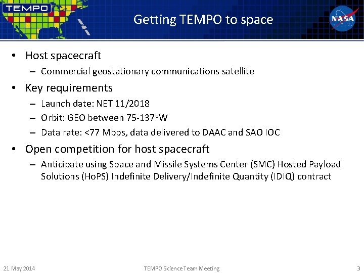 Getting TEMPO to space • Host spacecraft – Commercial geostationary communications satellite • Key