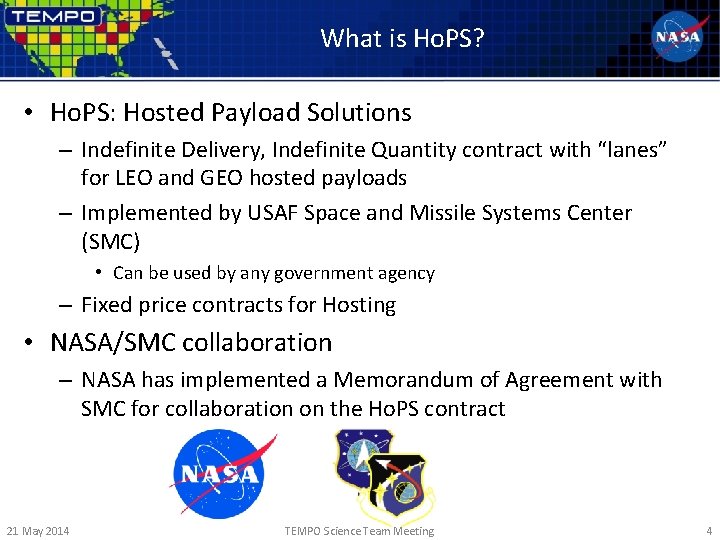 What is Ho. PS? • Ho. PS: Hosted Payload Solutions – Indefinite Delivery, Indefinite