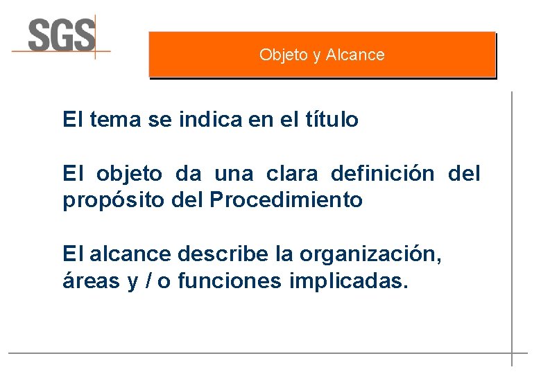 Objeto y Alcance El tema se indica en el título El objeto da una