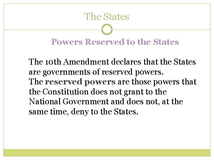 The States Powers Reserved to the States The 10 th Amendment declares that the The States Powers Reserved to the States The 10 th Amendment declares that the