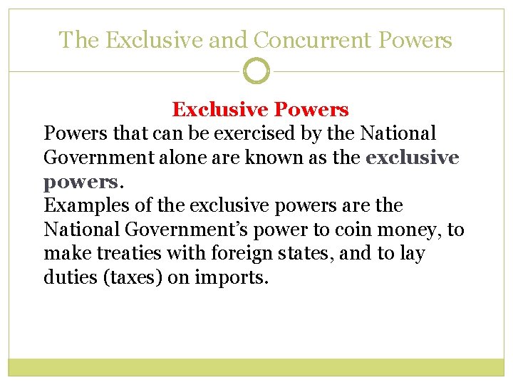 The Exclusive and Concurrent Powers Exclusive Powers that can be exercised by the National The Exclusive and Concurrent Powers Exclusive Powers that can be exercised by the National