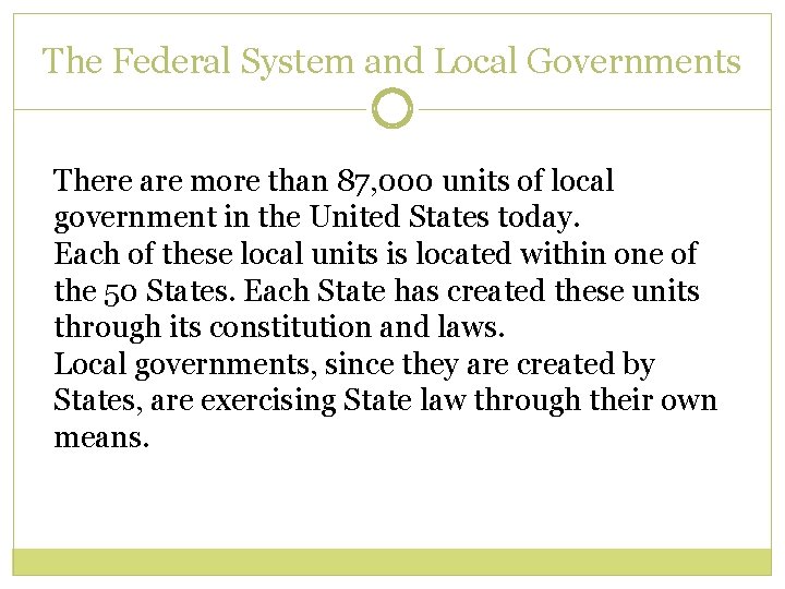 The Federal System and Local Governments There are more than 87, 000 units of The Federal System and Local Governments There are more than 87, 000 units of