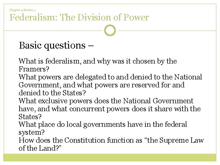 Chapter 4 Section 1 Federalism: The Division of Power Basic questions – What is