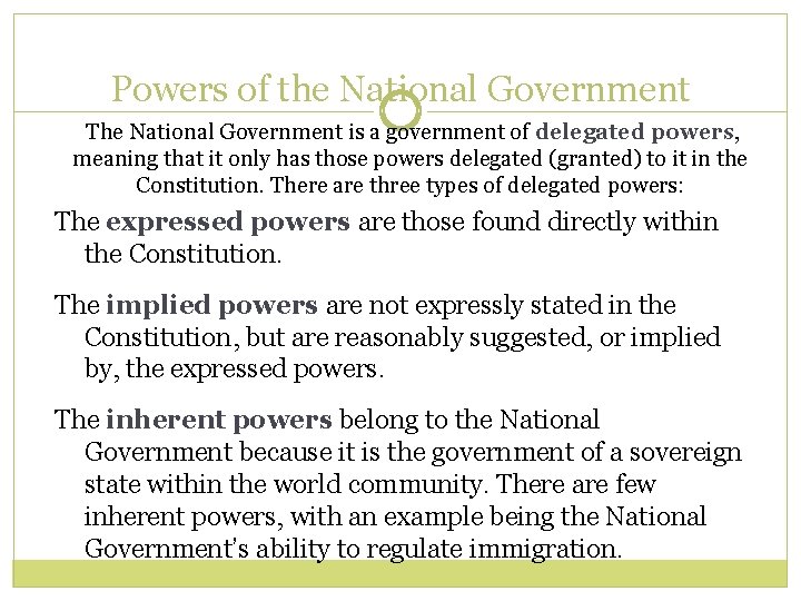 Powers of the National Government The National Government is a government of delegated powers, Powers of the National Government The National Government is a government of delegated powers,