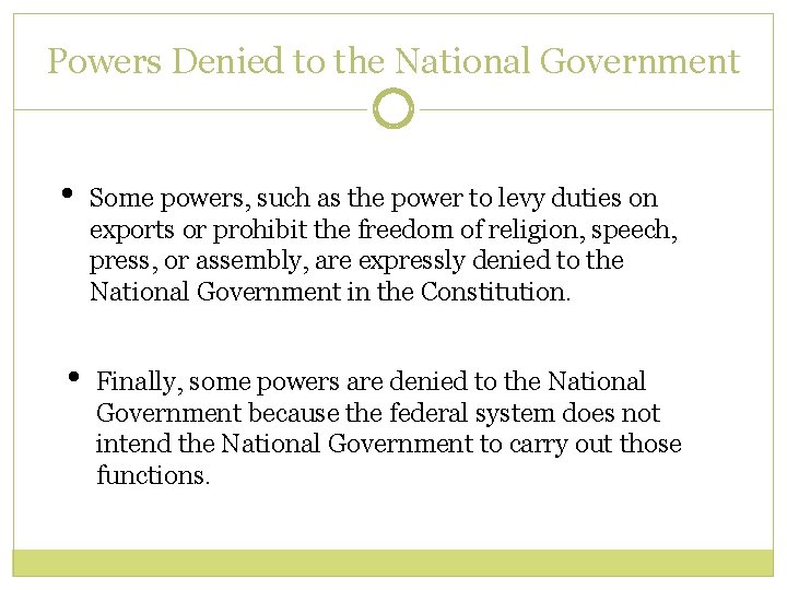 Powers Denied to the National Government • Some powers, such as the power to Powers Denied to the National Government • Some powers, such as the power to