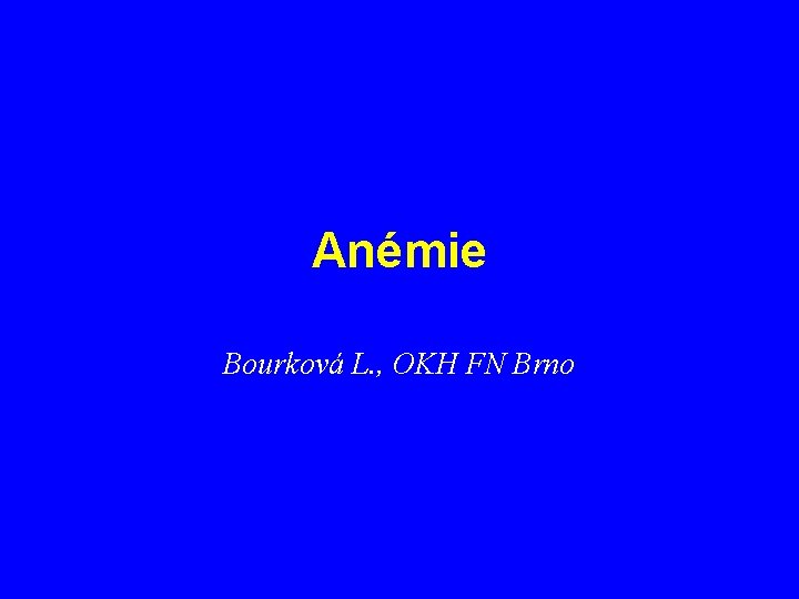 Anémie Bourková L. , OKH FN Brno 
