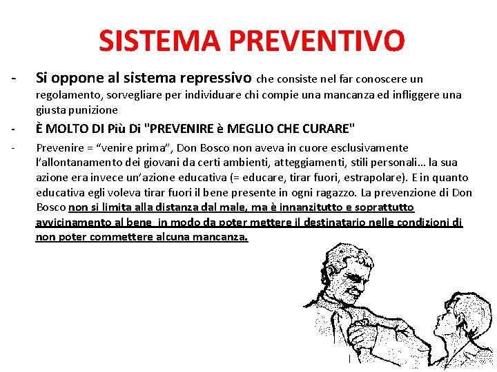 SISTEMA PREVENTIVO - Si oppone al sistema repressivo che consiste nel far conoscere un SISTEMA PREVENTIVO - Si oppone al sistema repressivo che consiste nel far conoscere un