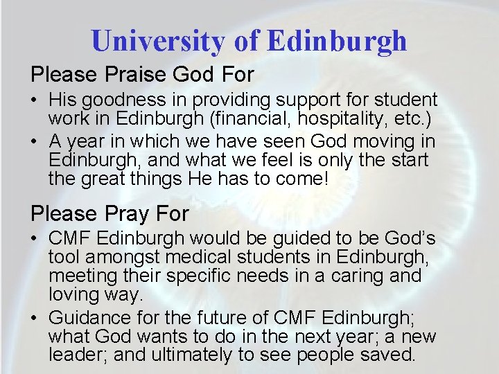 University of Edinburgh Please Praise God For • His goodness in providing support for