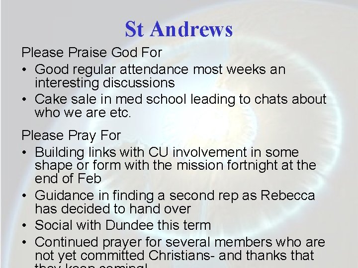 St Andrews Please Praise God For • Good regular attendance most weeks an interesting