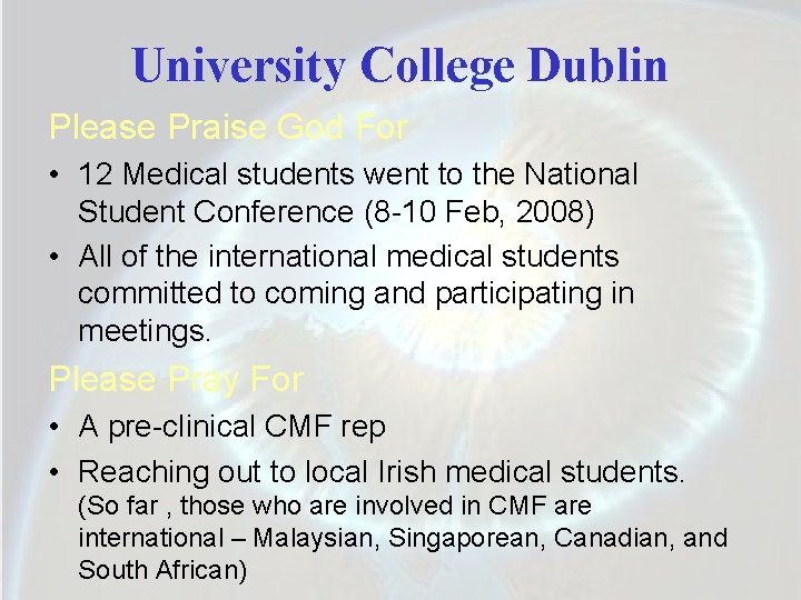 University College Dublin Please Praise God For • 12 Medical students went to the