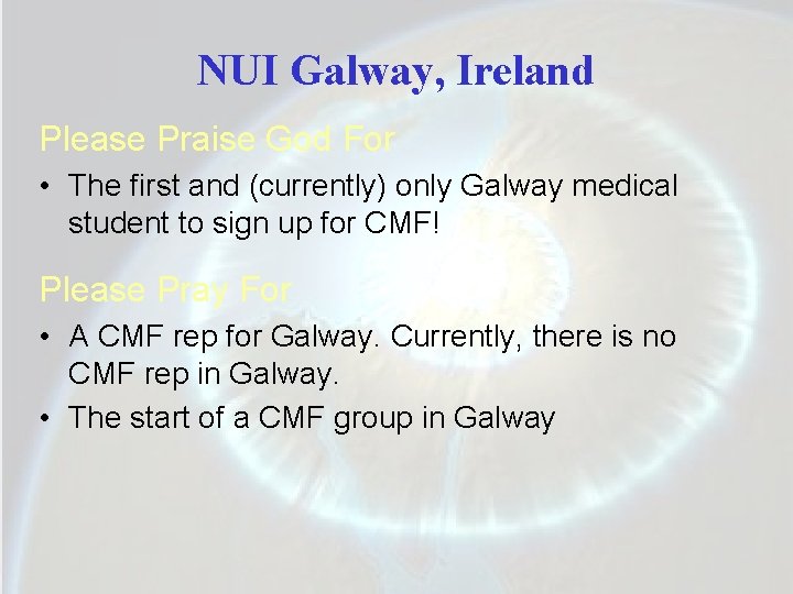 NUI Galway, Ireland Please Praise God For • The first and (currently) only Galway