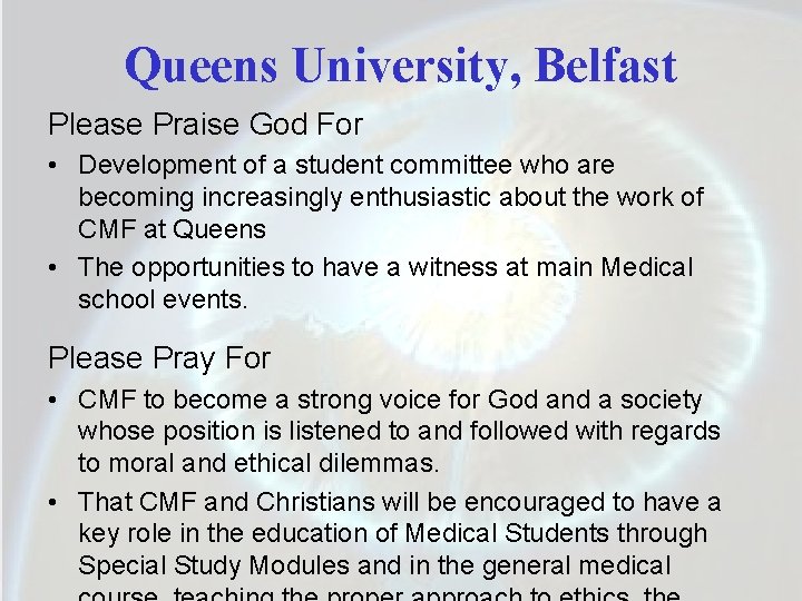 Queens University, Belfast Please Praise God For • Development of a student committee who