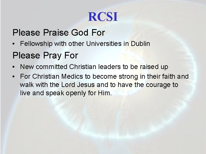 RCSI Please Praise God For • Fellowship with other Universities in Dublin Please Pray