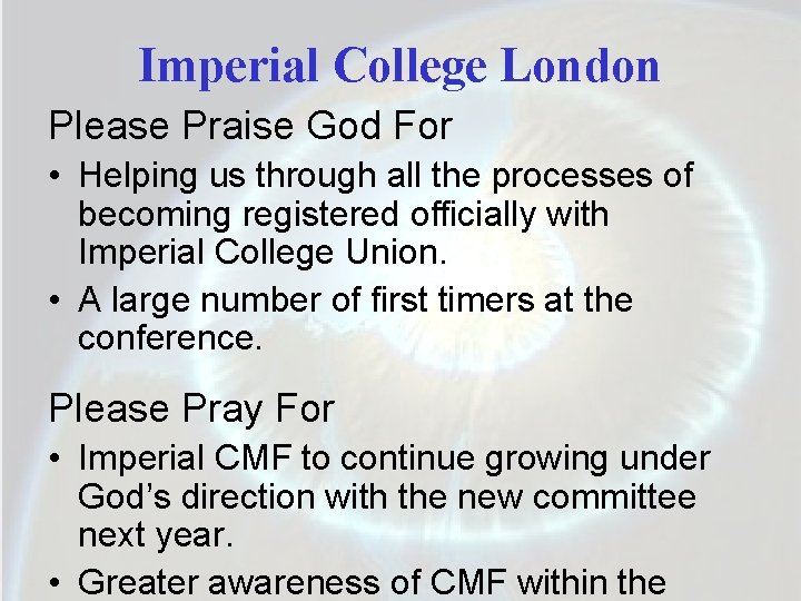 Imperial College London Please Praise God For • Helping us through all the processes