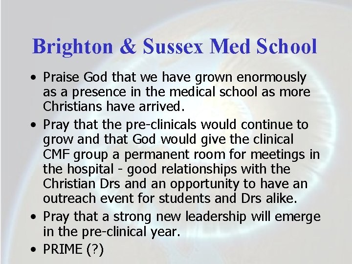 Brighton & Sussex Med School • Praise God that we have grown enormously as