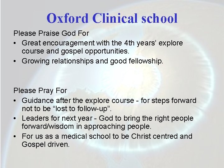 Oxford Clinical school Please Praise God For • Great encouragement with the 4 th