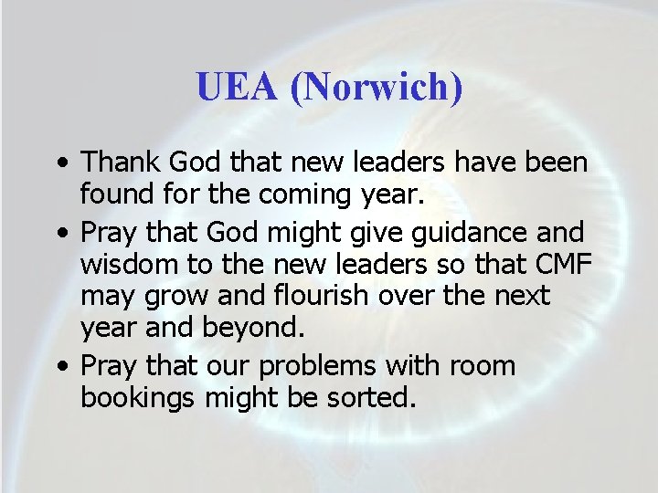 UEA (Norwich) • Thank God that new leaders have been found for the coming
