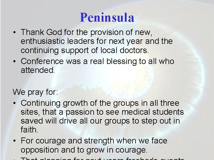 Peninsula • Thank God for the provision of new, enthusiastic leaders for next year