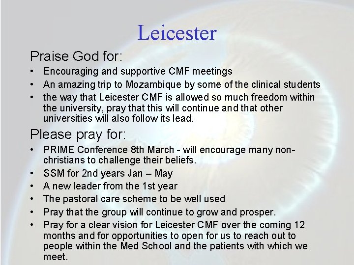 Leicester Praise God for: • Encouraging and supportive CMF meetings • An amazing trip