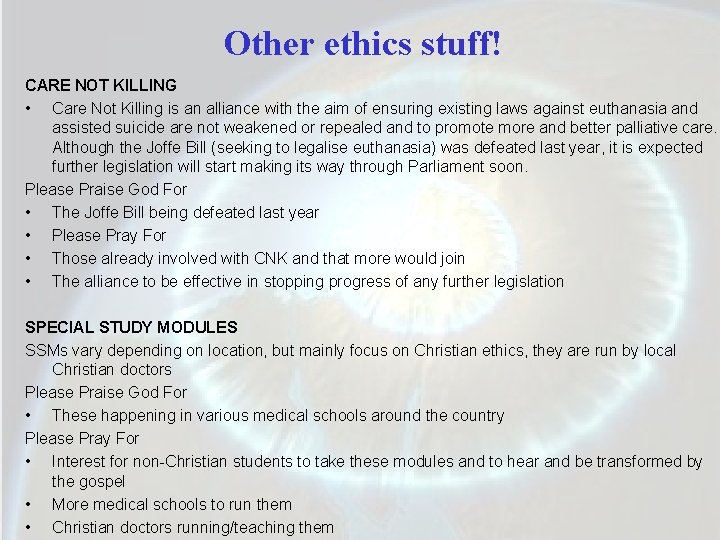 Other ethics stuff! CARE NOT KILLING • Care Not Killing is an alliance with