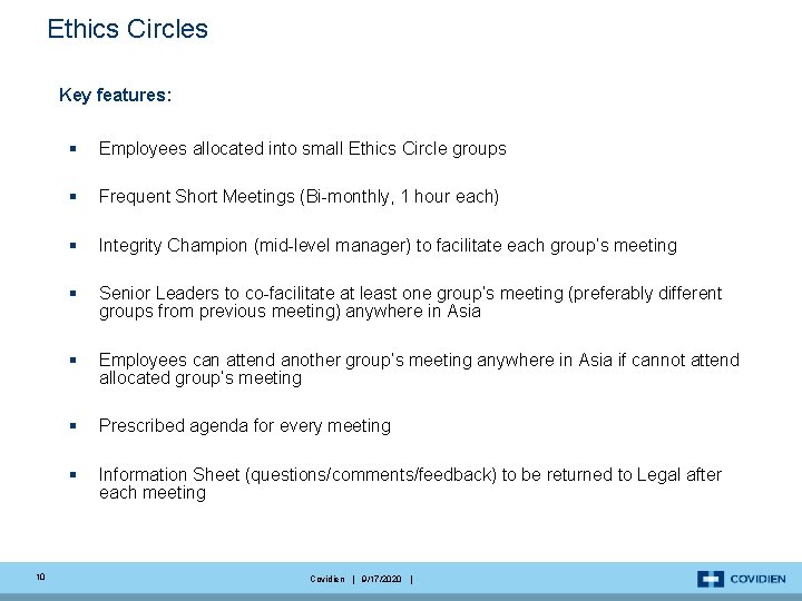 Ethics Circles Key features: 10 § Employees allocated into small Ethics Circle groups §